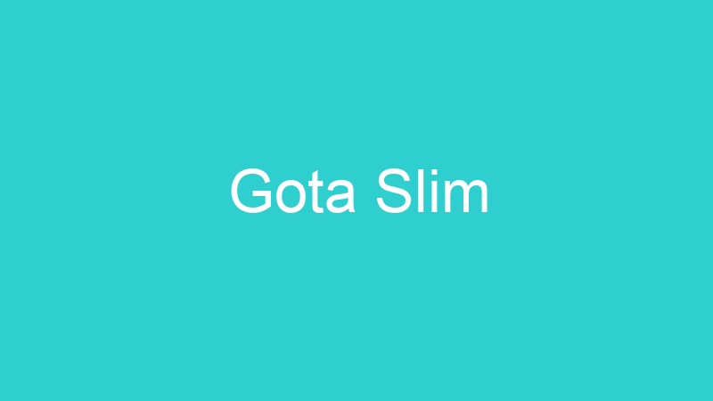 Gota Slim