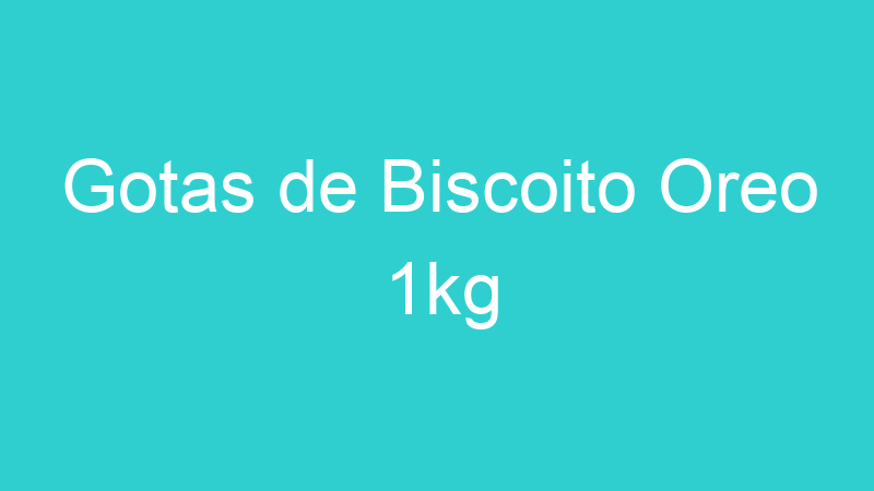 Gotas de Biscoito Oreo 1kg