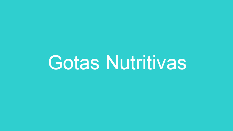 Gotas Nutritivas