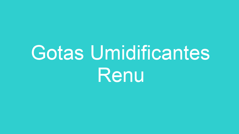 Gotas Umidificantes Renu
