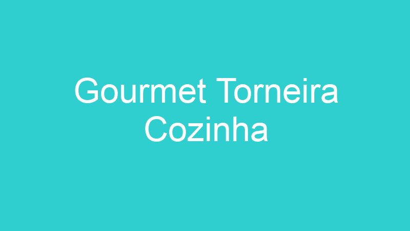 Gourmet Torneira Cozinha