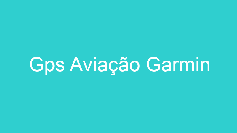Gps Aviação Garmin