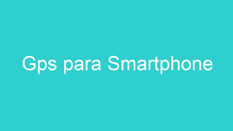 Gps para Smartphone