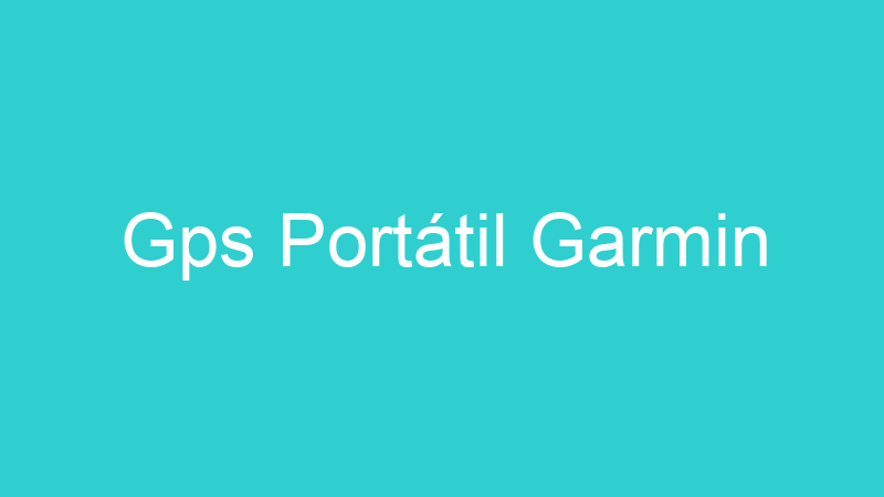 Gps Portátil Garmin