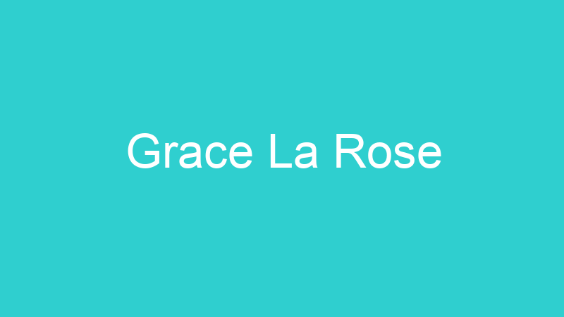 Grace La Rose