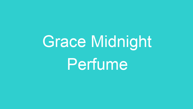 Grace Midnight Perfume