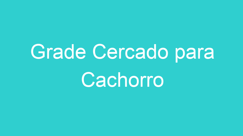 Grade Cercado para Cachorro