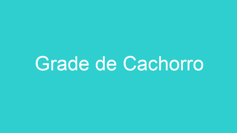 Grade de Cachorro