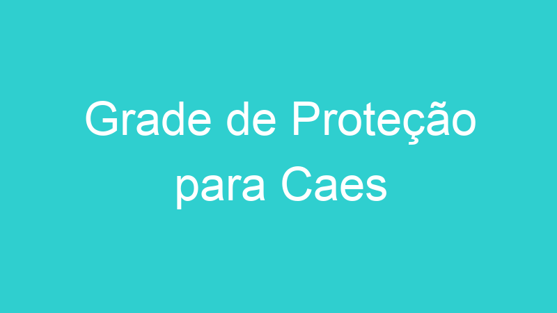 Grade de Proteção para Caes