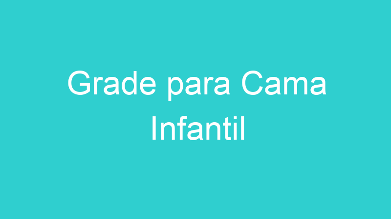 Grade para Cama Infantil