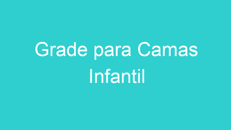 Grade para Camas Infantil