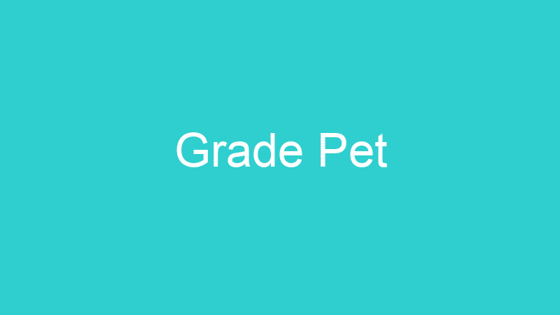 Grade Pet