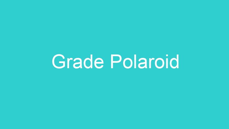 Grade Polaroid