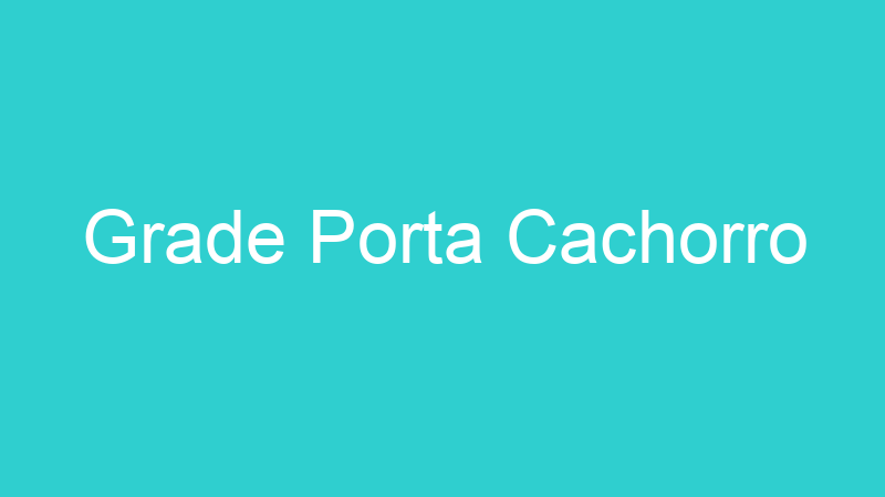 Grade Porta Cachorro