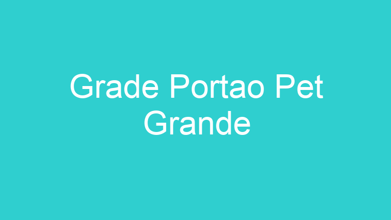 Grade Portao Pet Grande