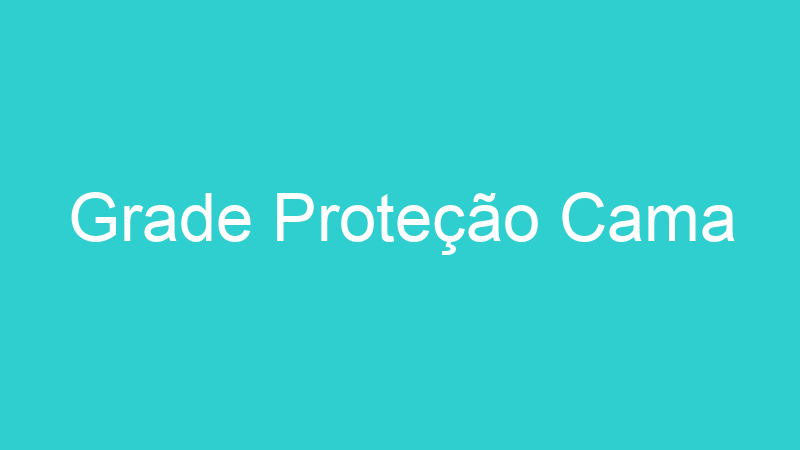 Grade Proteção Cama