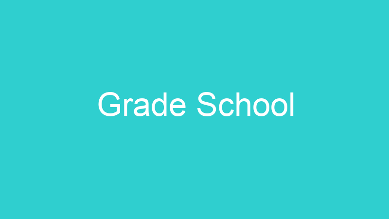 Grade School