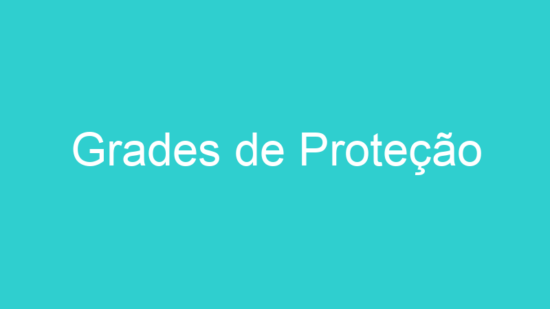 Grades de Proteção