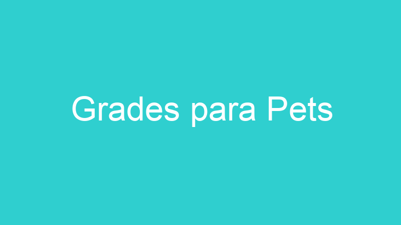 Grades para Pets