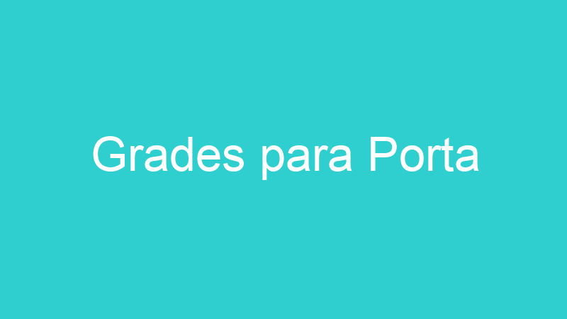 Grades para Porta