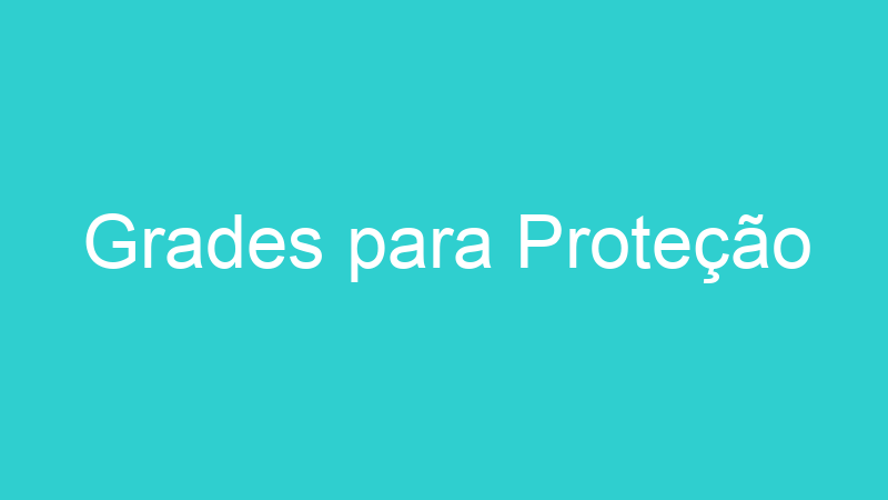 Grades para Proteção