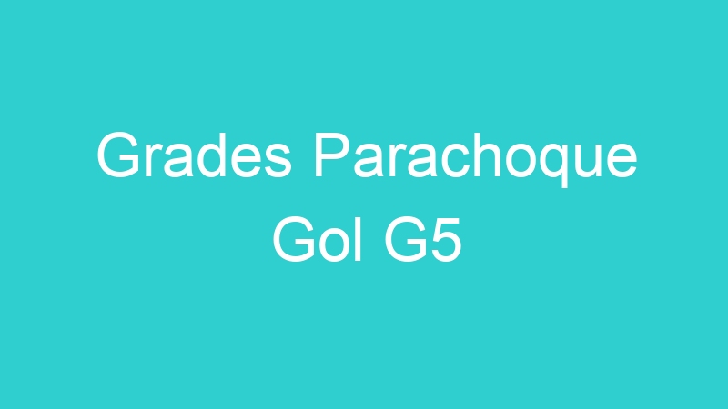 Grades Parachoque Gol G5