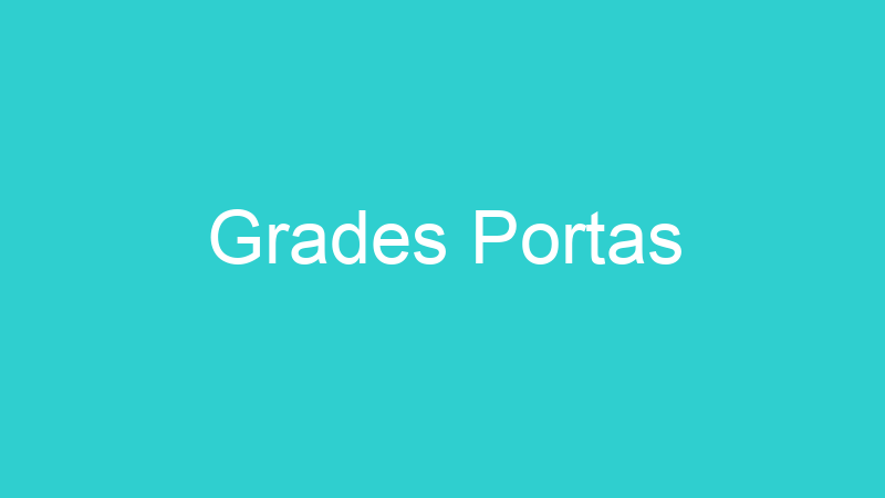 Grades Portas