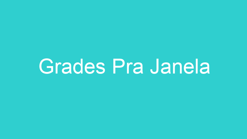 Grades Pra Janela