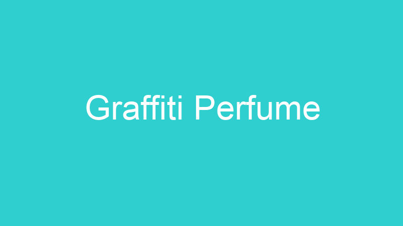 Graffiti Perfume