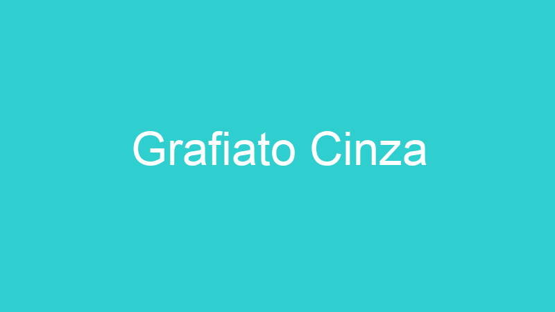Grafiato Cinza