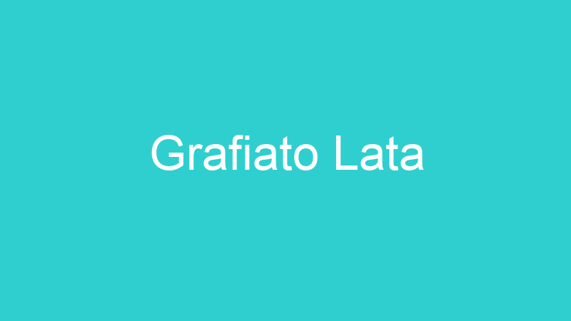 Grafiato Lata