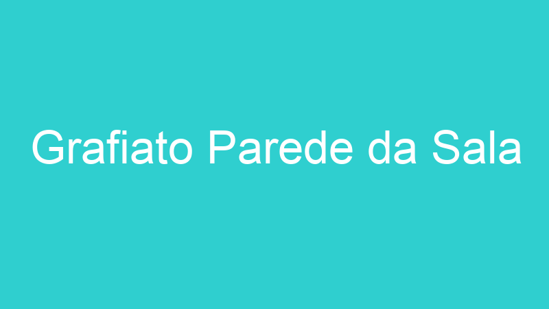 Grafiato Parede da Sala