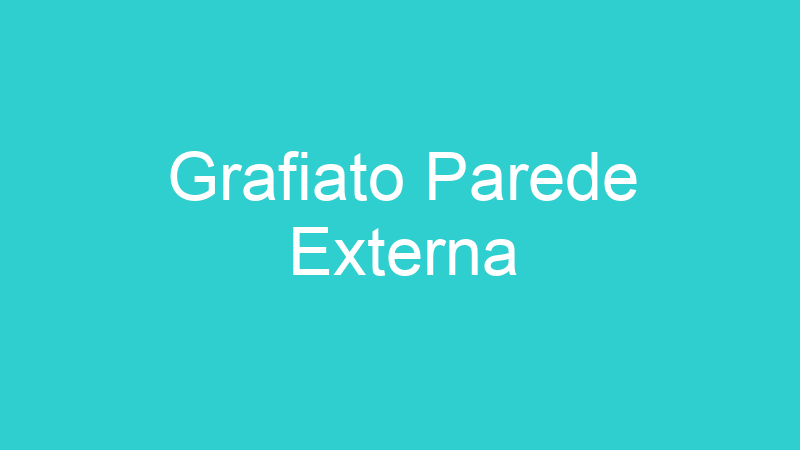 Grafiato Parede Externa