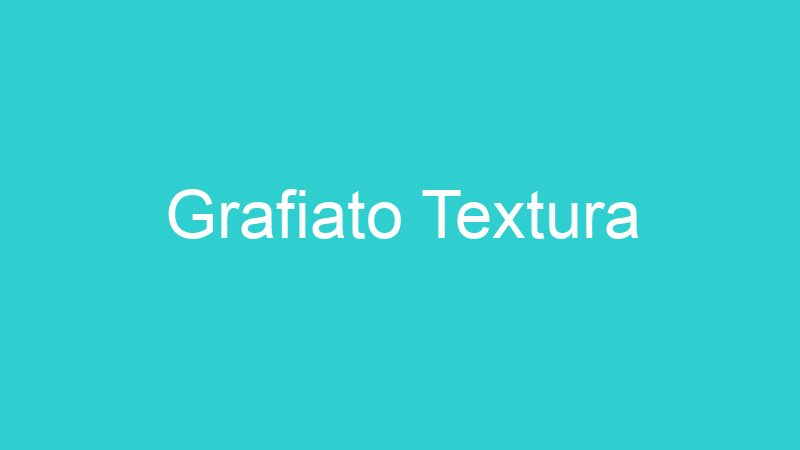 Grafiato Textura
