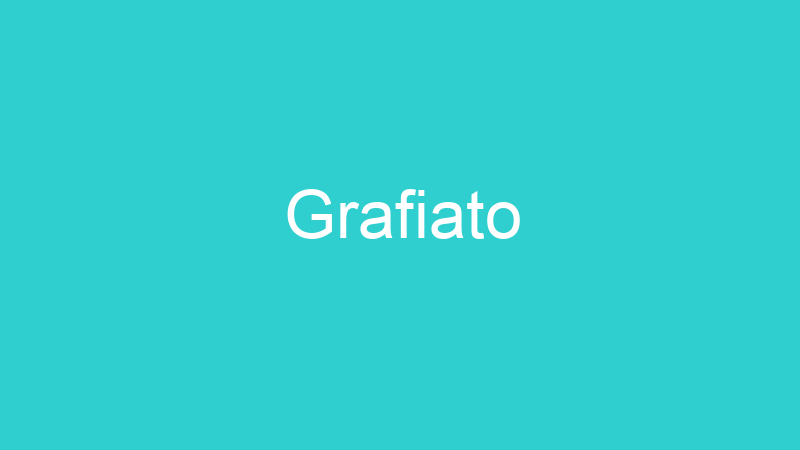 Grafiato