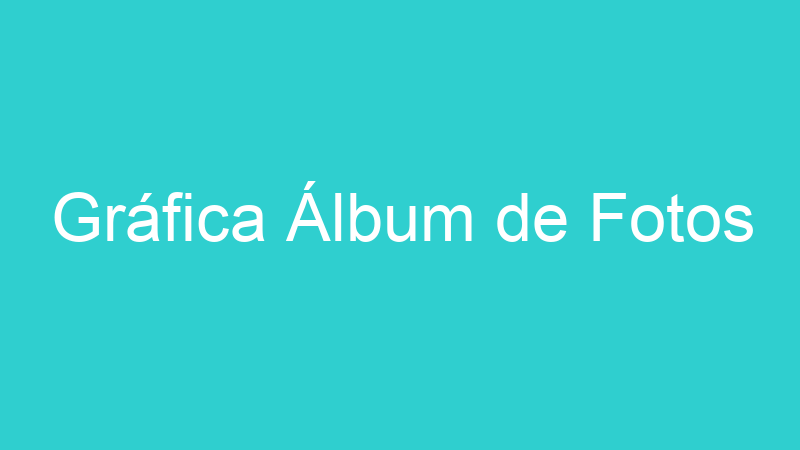 Gráfica Álbum de Fotos