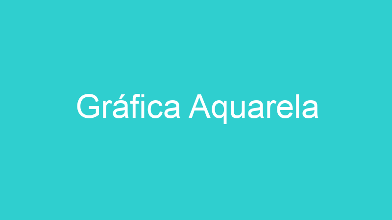 Gráfica Aquarela