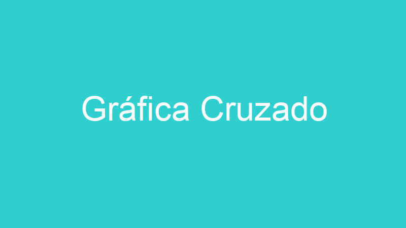 Gráfica Cruzado
