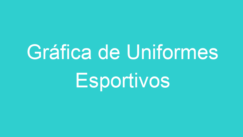 Gráfica de Uniformes Esportivos