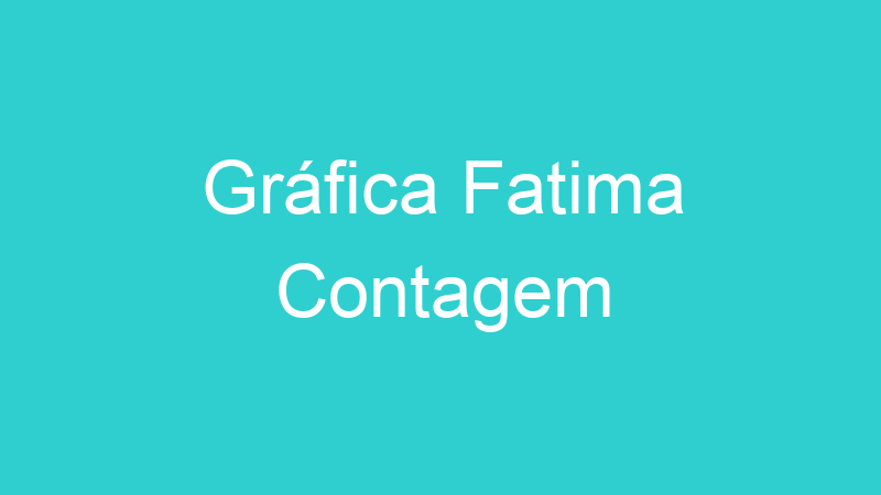 Gráfica Fatima Contagem
