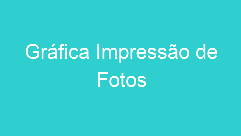 Gráfica Impressão de Fotos
