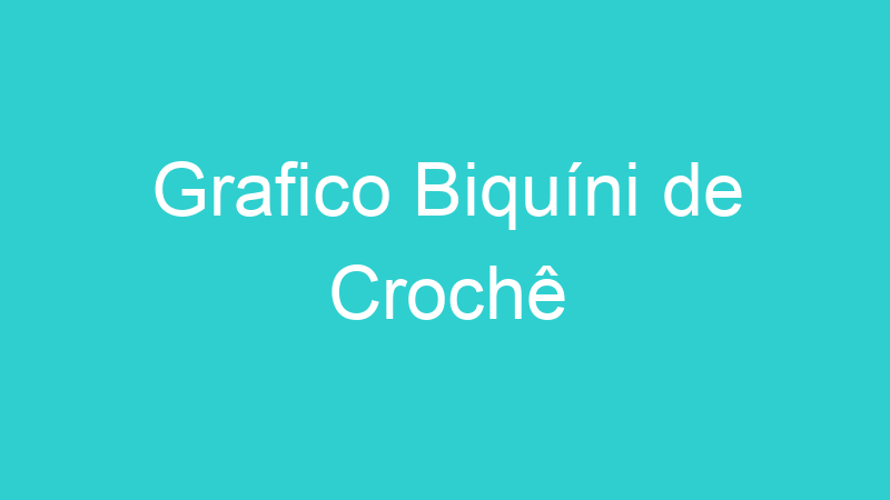 Grafico Biquíni de Crochê