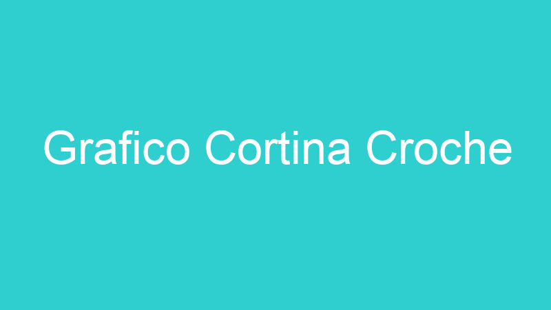 Grafico Cortina Croche