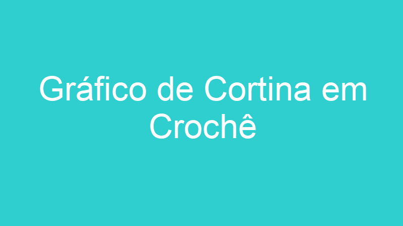 Gráfico de Cortina em Crochê