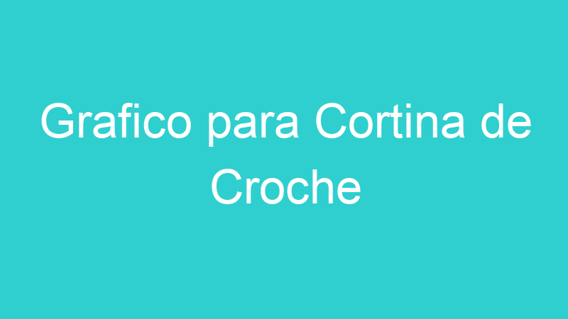 Grafico para Cortina de Croche