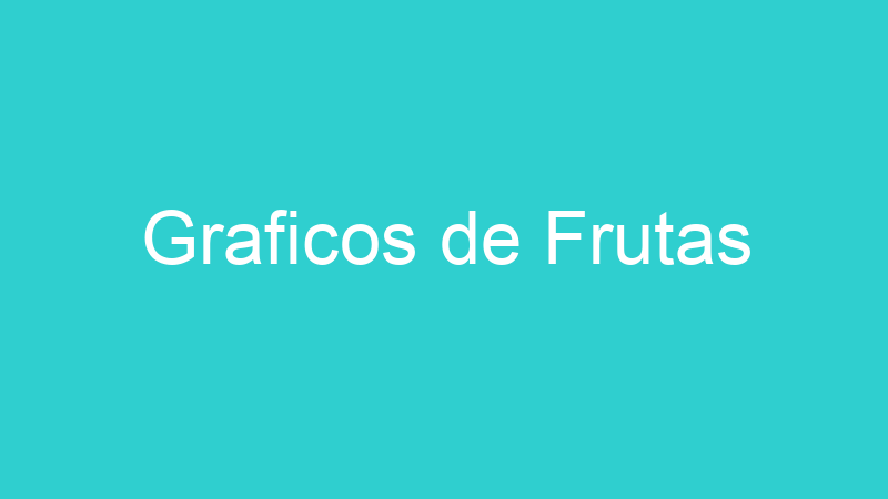 Graficos de Frutas