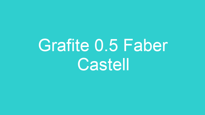 Grafite 0.5 Faber Castell