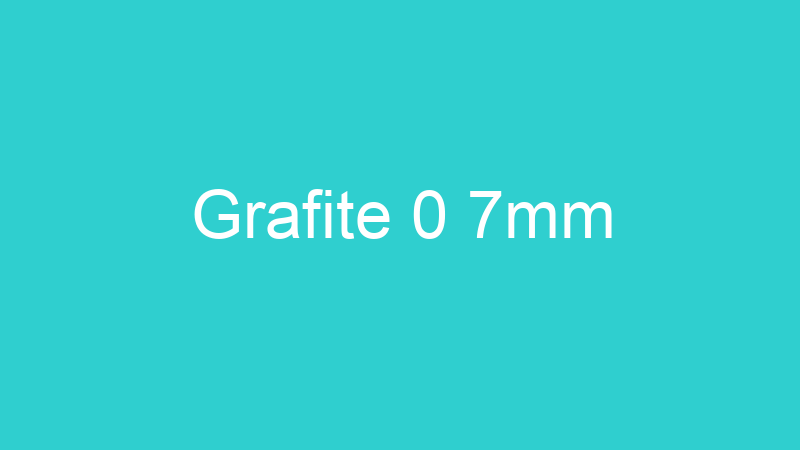 Grafite 0 7mm