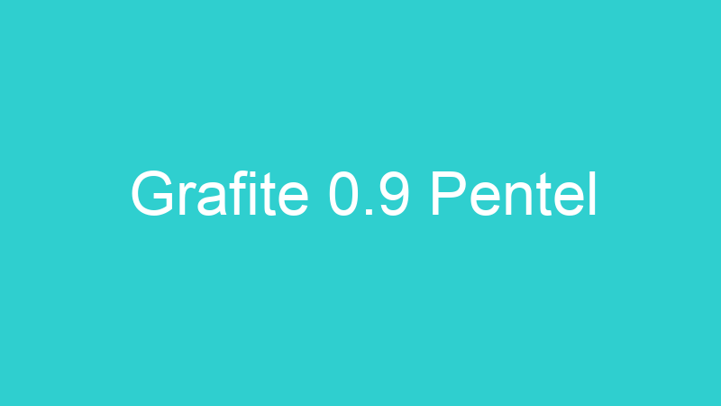 Grafite 0.9 Pentel