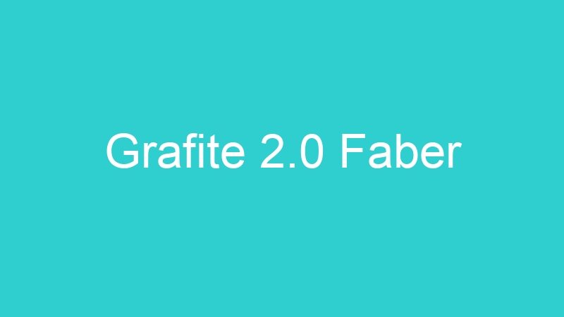 Grafite 2.0 Faber